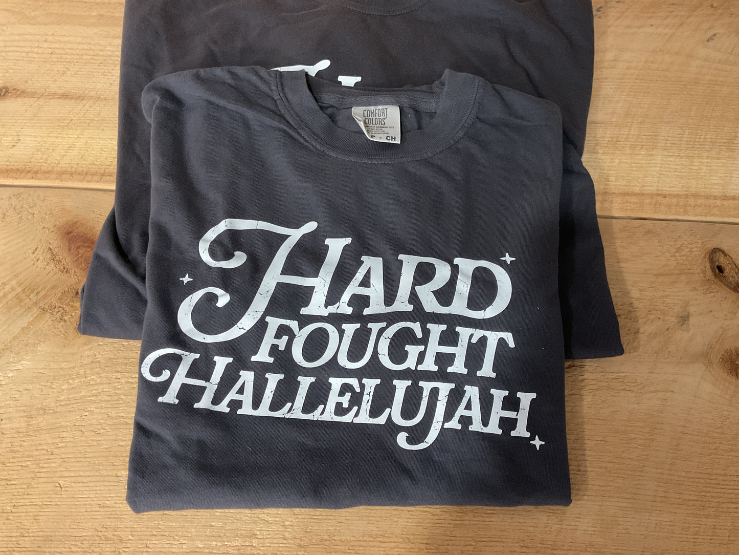 Hard Faught Hallelujah Comfort Colors Shirt